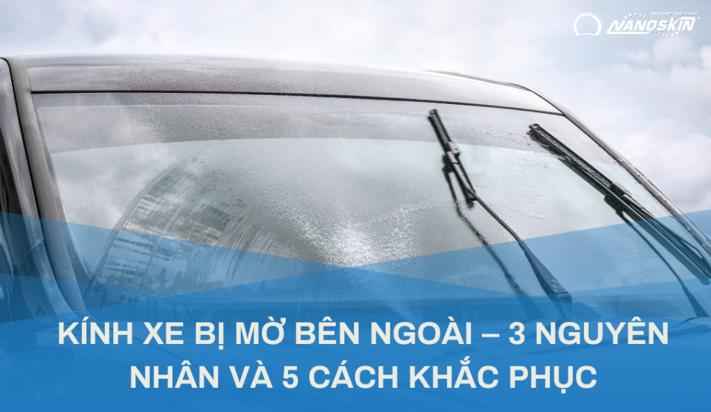 KÍNH XE BỊ MỜ 