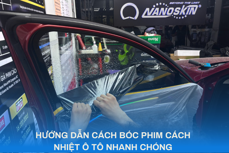 HƯỚNG DẪN CÁCH BÓC PHIM CÁCH NHIỆT Ô TÔ NHANH CHÓNG - 2025 