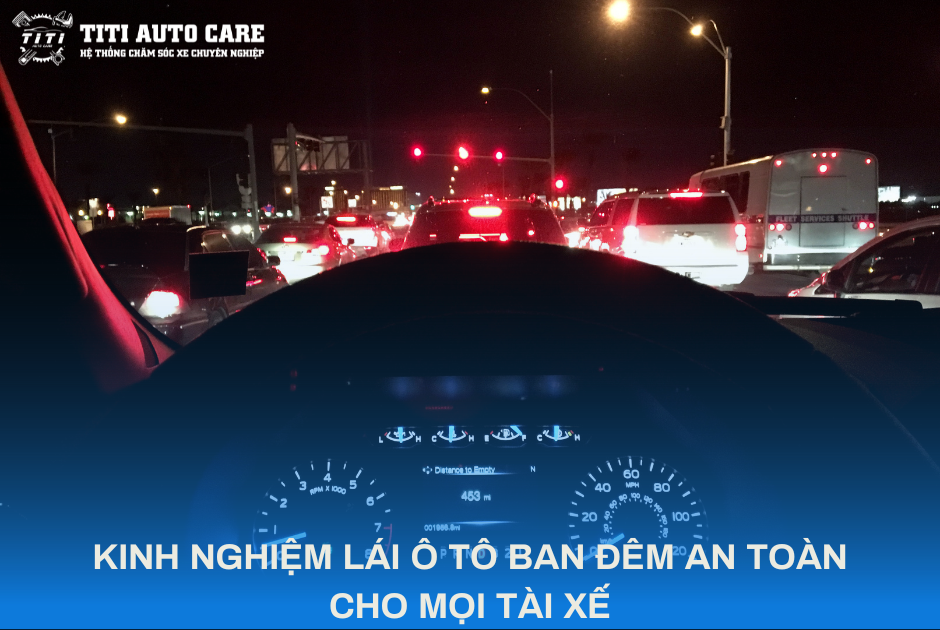 KINH NGHIỆM LÁI Ô TÔ BAN ĐÊM AN TOÀN CHO MỌI TÀI XẾ